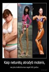 Kaip neturėtų atrodyti moteris, - nes joks kraštutinumas negali būti gražus 