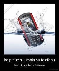 Kaip nueini į vonia su telefonu - išeini tik tada kai jis išsikrauna