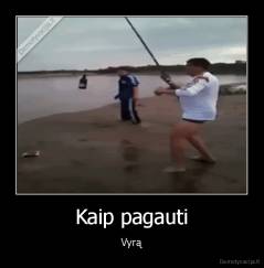 Kaip pagauti - Vyrą