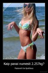 Kaip panai numesti 2.257kg? - Pasisverti be špakliaus