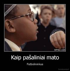 Kaip pašaliniai mato - Futbolininkus