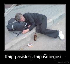 Kaip pasiklosi, taip išmiegosi... - 