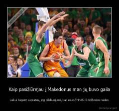 Kaip pasižiūrėjau į Makedonus man jų buvo gaila - Laikui bėgant supratau, jog diždiuojuosi, kad esu LENKAS iš didžiosios raidės