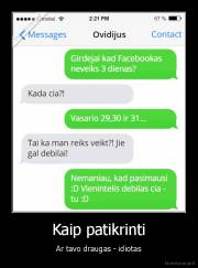 Kaip patikrinti - Ar tavo draugas - idiotas