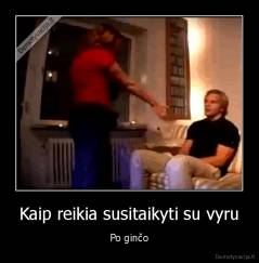 Kaip reikia susitaikyti su vyru - Po ginčo