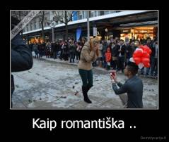 Kaip romantiška .. - 