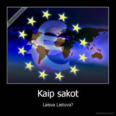 Kaip sakot - Laisva Lietuva?