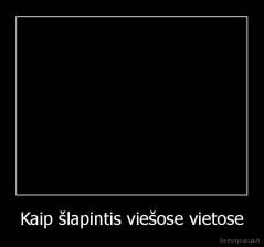 Kaip šlapintis viešose vietose - 