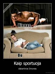 Kaip sportuoja - dabartiniai žmonės