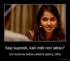 Kaip suprasti, kad indė nori sekso? - Jos raudonas taškas pakeičia spalvą į žalią