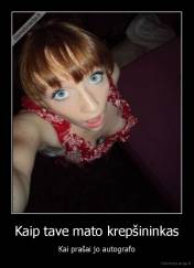 Kaip tave mato krepšininkas - Kai prašai jo autografo