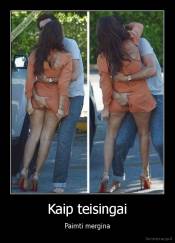 Kaip teisingai - Paimti mergina