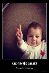 Kaip tėvelis pasakė - Taip pagal mamytę ir bus