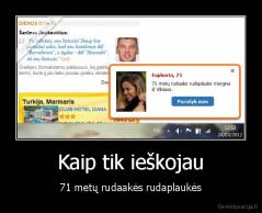 Kaip tik ieškojau - 71 metų rudaakės rudaplaukės