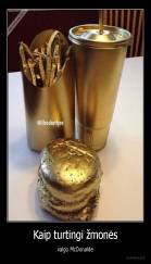 Kaip turtingi žmonės - valgo McDonalde