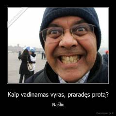 Kaip vadinamas vyras, praradęs protą? - Našliu