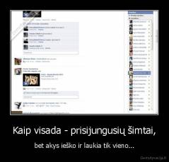 Kaip visada - prisijungusių šimtai, - bet akys ieško ir laukia tik vieno...