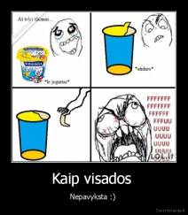 Kaip visados  - Nepavyksta :) 