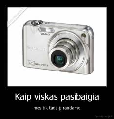 Kaip viskas pasibaigia - mes tik tada jį randame