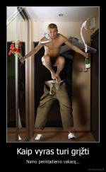 Kaip vyras turi grįžti - Namo penktadienio vakarą...