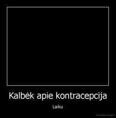 Kalbėk apie kontracepcija - Laiku