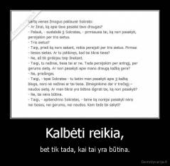 Kalbėti reikia, - bet tik tada, kai tai yra būtina.