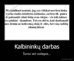 Kalbininkų darbas - Šuniui ant uodegos...