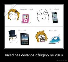 Kalėdinės dovanos džiugino ne visus - 