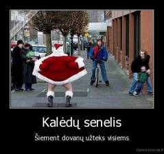 Kalėdų senelis - Šiement dovanų užteks visiems