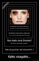 Kalės visagalės... - 