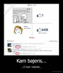 Kam bajeris... - ...O kam realybė...