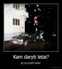 Kam daryti letai? - jei yra greiti keliai!