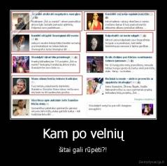 Kam po velnių - šitai gali rūpėti?!