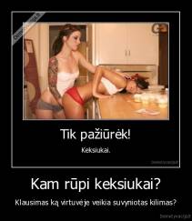 Kam rūpi keksiukai? - Klausimas ką virtuvėje veikia suvyniotas kilimas?