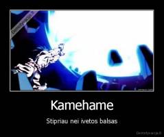 Kamehame - Stipriau nei ivetos balsas