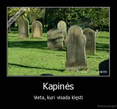 Kapinės - Vieta, kuri visada klęsti