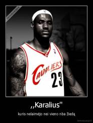 ,,Karalius'' - kuris nelaimėjo nei vieno nba žiedą