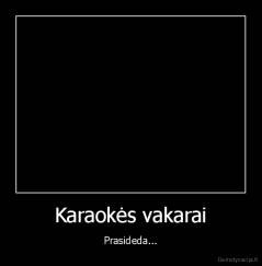 Karaokės vakarai - Prasideda...