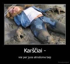 Karščiai - - visi per juos atrodome taip