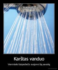 Karštas vanduo - Vienintelė klaipėdiečio svajonė šią savaitę