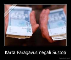 Karta Paragavus negali Sustoti - 
