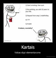 Kartais - Viskas slypi elementarume 