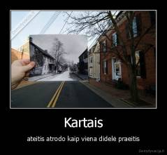 Kartais - ateitis atrodo kaip viena didelė praeitis