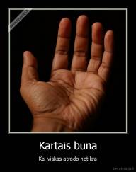 Kartais buna - Kai viskas atrodo netikra