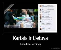 Kartais ir Lietuva - būna labai vieninga