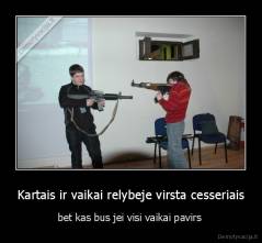 Kartais ir vaikai relybeje virsta cesseriais - bet kas bus jei visi vaikai pavirs 