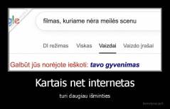 Kartais net internetas - turi daugiau išminties