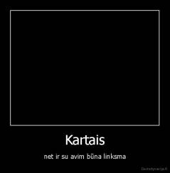 Kartais - net ir su avim būna linksma