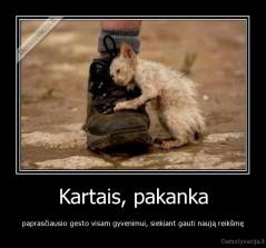 Kartais, pakanka - paprasčiausio gesto visam gyvenimui, siekiant gauti naują reikšmę