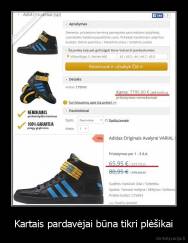 Kartais pardavėjai būna tikri plėšikai - 